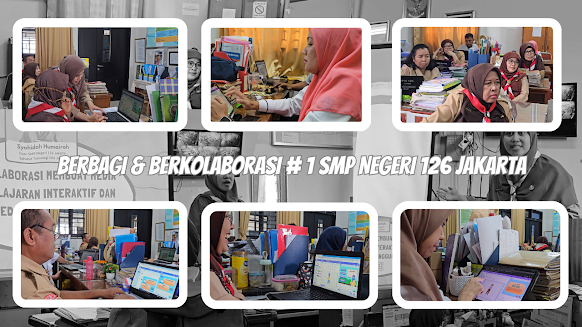 Berbagi dan Bekolaborasi #1 : Bersama Rekan Guru SMP 126 Jakarta